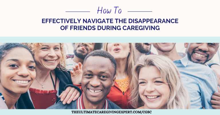 Disappearance Of Friends During Caregiving