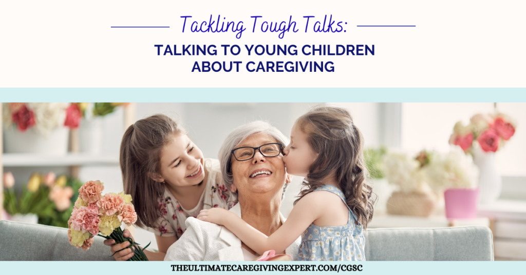 Talking to children about caregiving